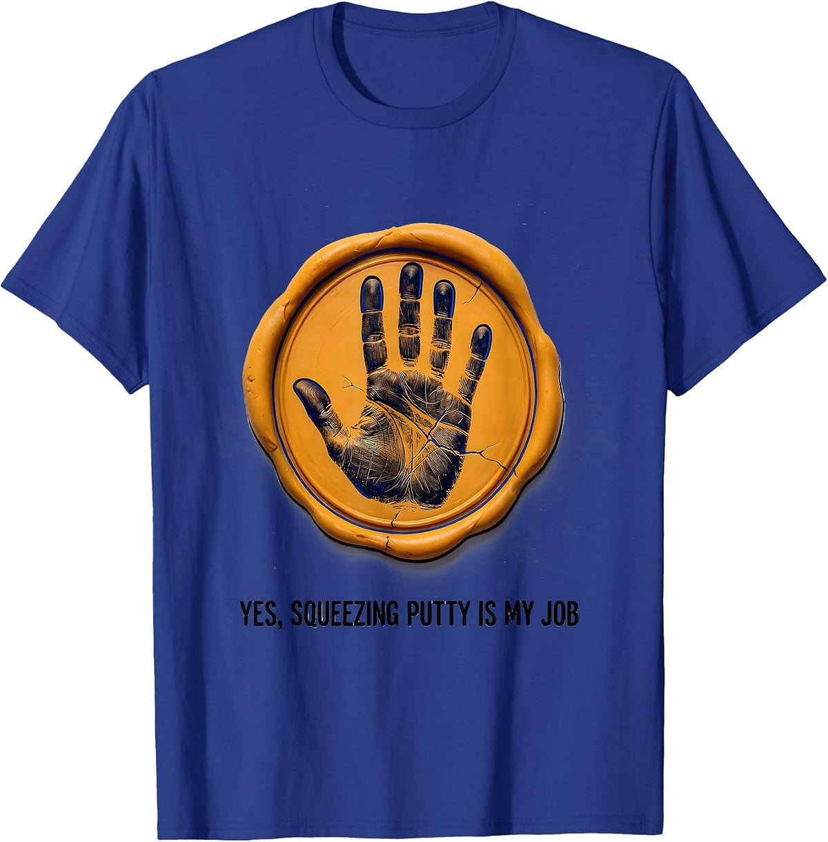 Yes, Squeezing Putty Is My Job Funny Occupational Therapy OT T-Shirt - Royal Blue