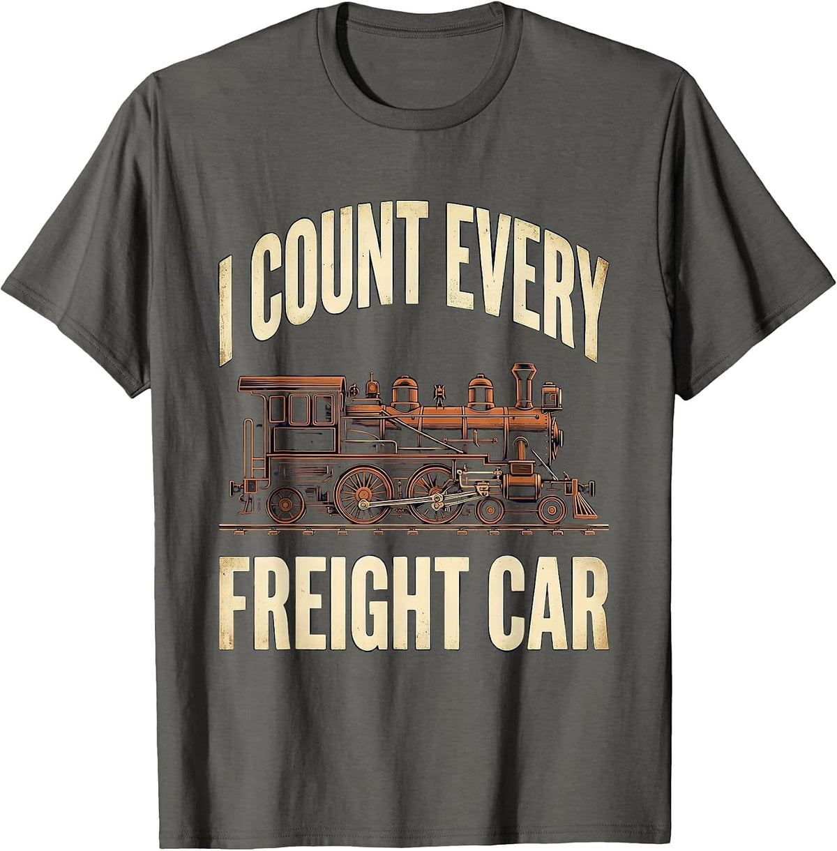 Men's I Count Every Freight Car Funny Train Enthusiast Model T-Shirt - Asphalt Grey