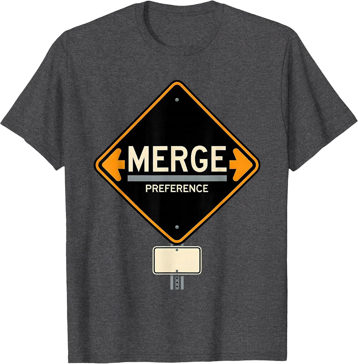 Merge: Preference Funny Road Sign Car Enthusiast Garage T-Shirt - Dark Heather Grey
