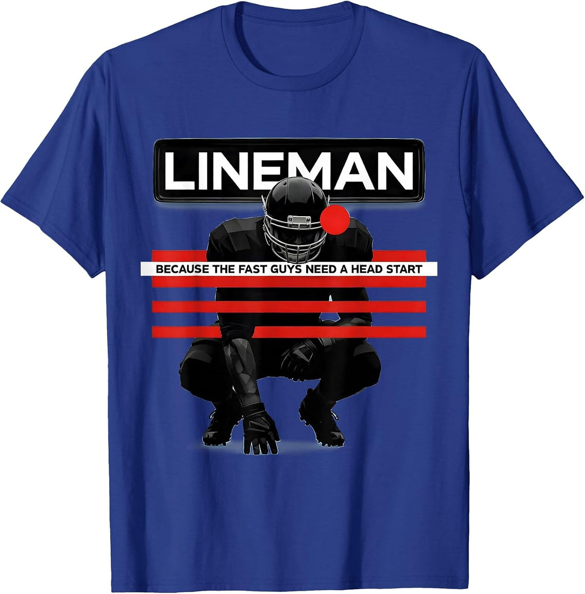Lineman Because The Fast Guys Need A Head Start Funny T-Shirt - Royal Blue