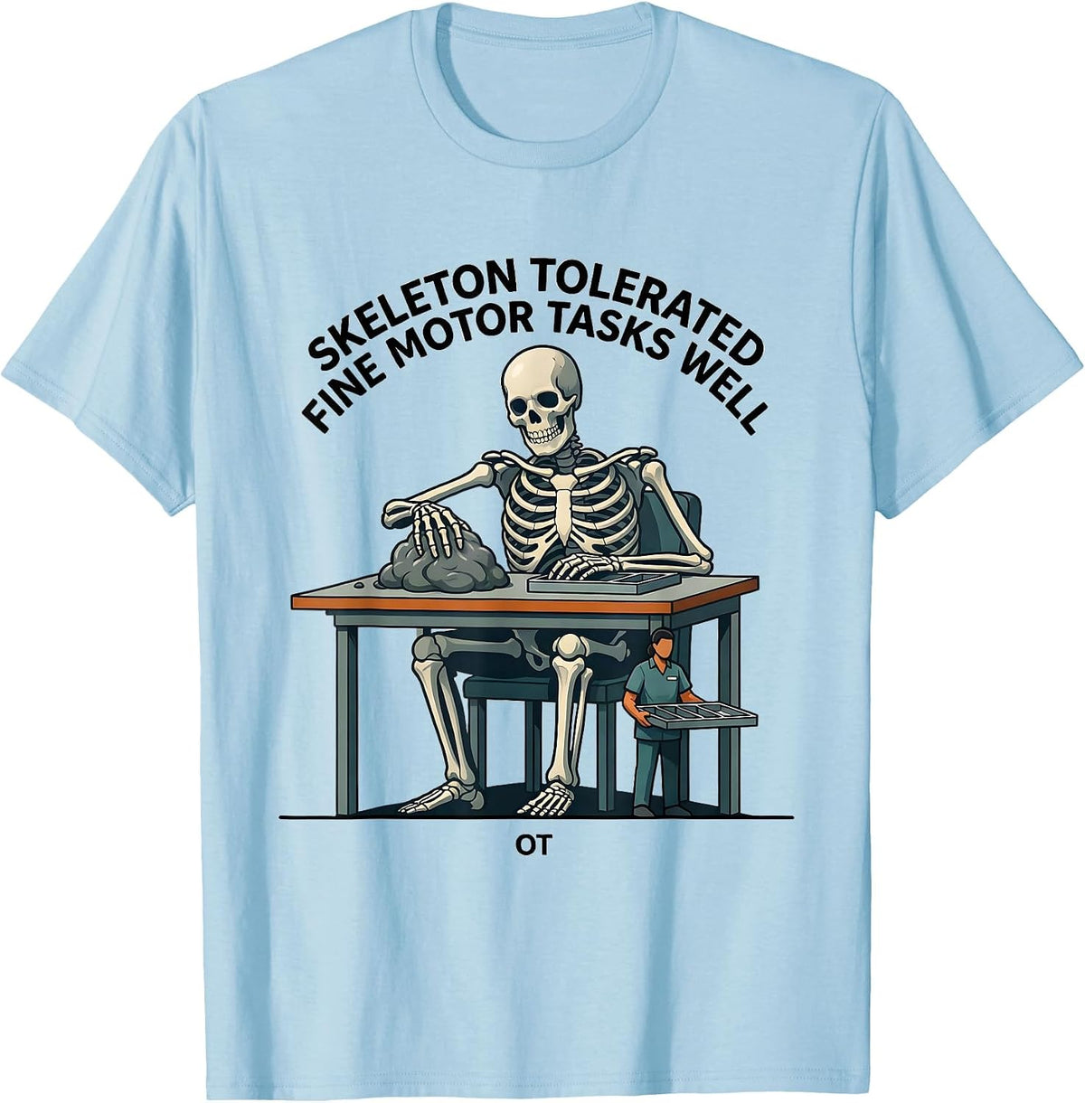 Men's Skeleton Tolerated Fine Motor Tasks Well, OT Occupational T-Shirt - Baby Blue