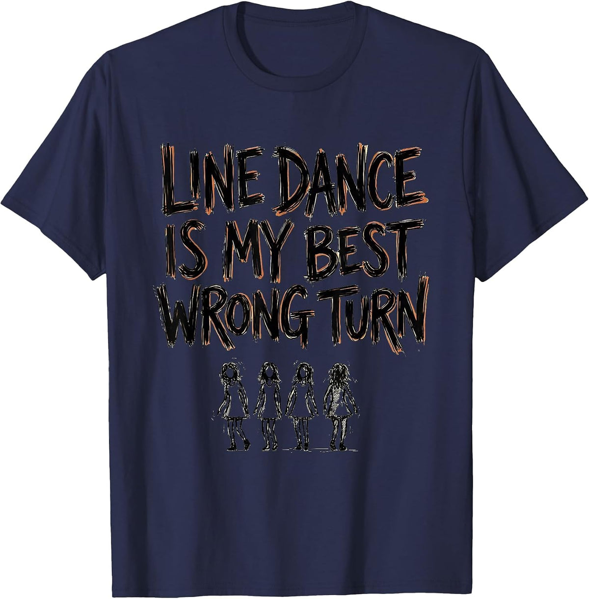 Line Dance Is My Best Wrong Turn Funny Line Dancer Humor T-Shirt - Navy Blue