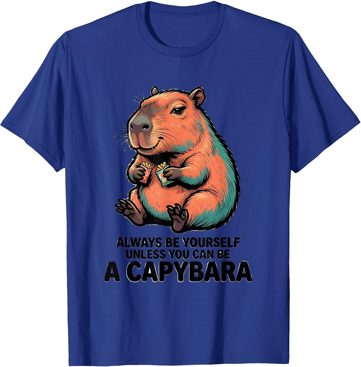 Men's Always Be Yourself Unless You Can Be A Capybara Funny T-Shirt - Royal Blue