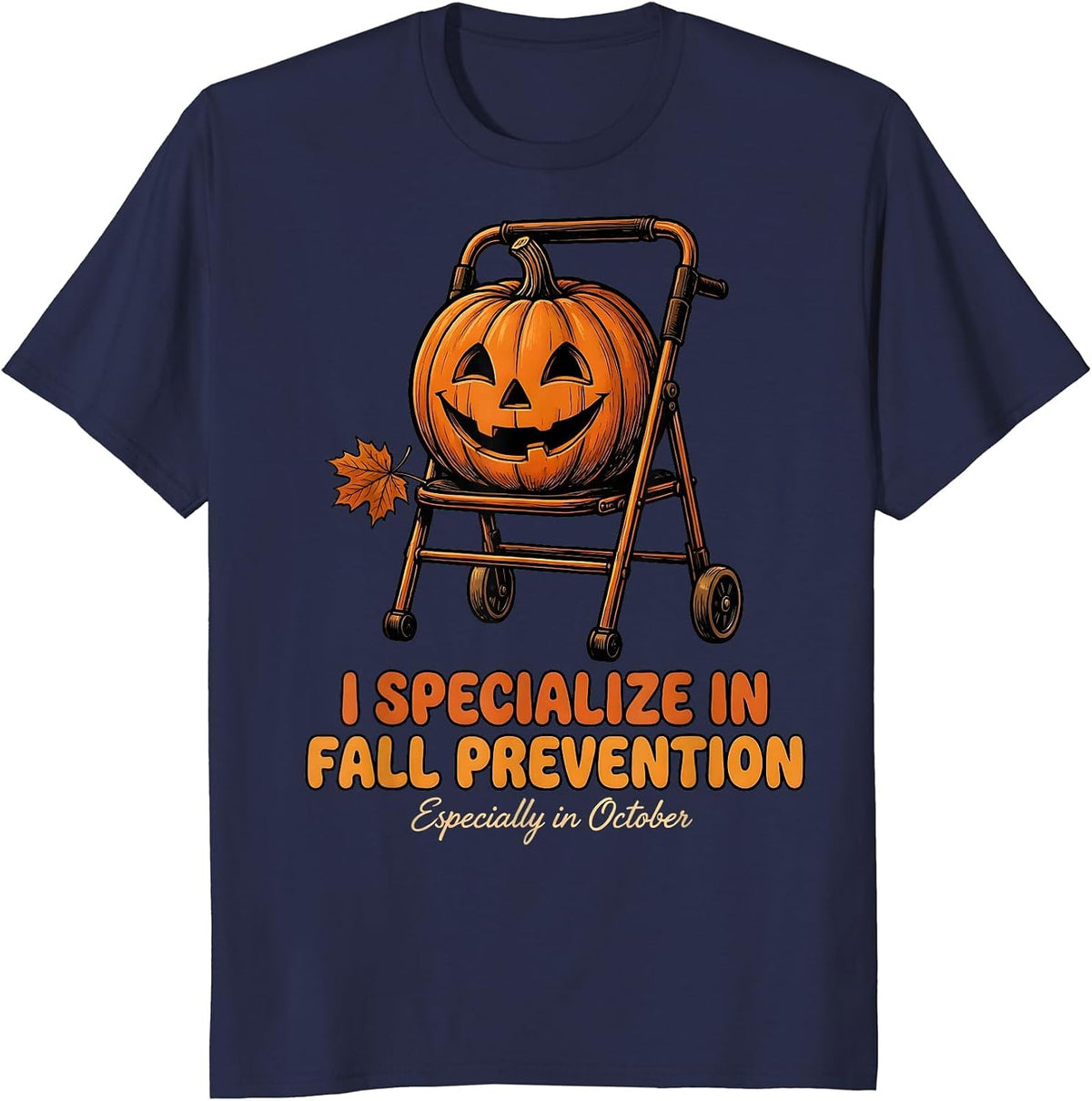 Men's I Specialize in Fall Prevention (Especially in October) T-Shirt - Navy Blue