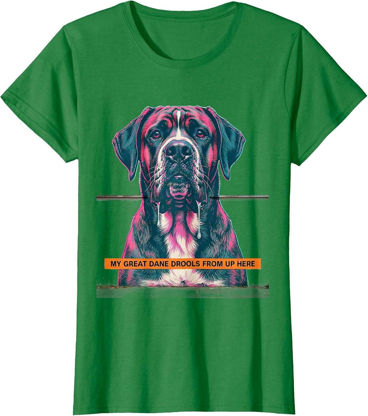 Women's My Great Dane Drools From Up Here Funny Great Dane Dog Mom T-Shirt - Kelly Green