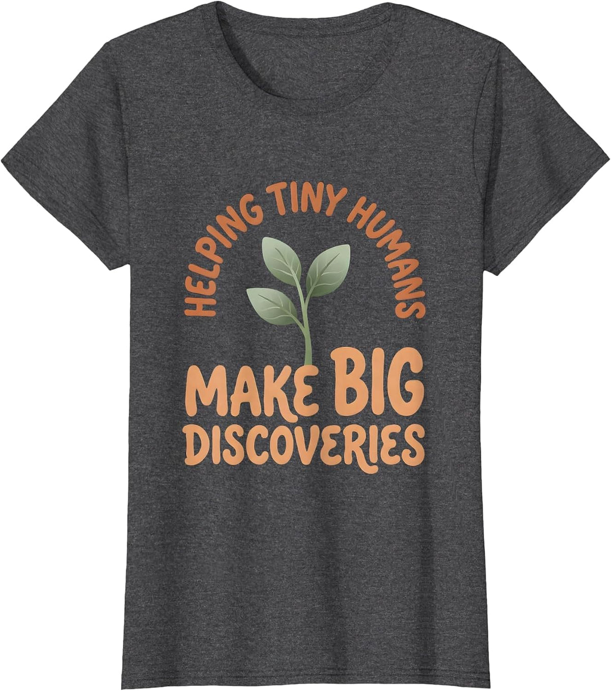 Women's Helping Tiny Humans Make Big Discoverings Teacher T-Shirt - Dark Heather Grey