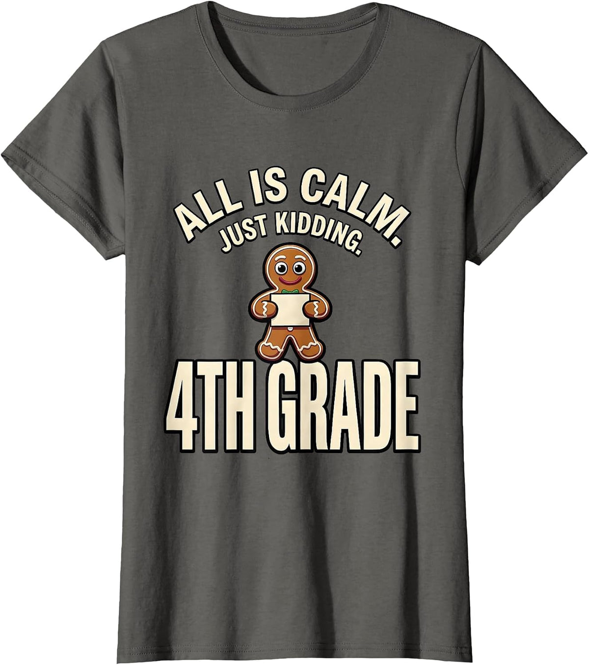 Women's All Is Calm Just Kidding 4th Grade Funny Teacher Christmas T-Shirt - Asphalt Grey