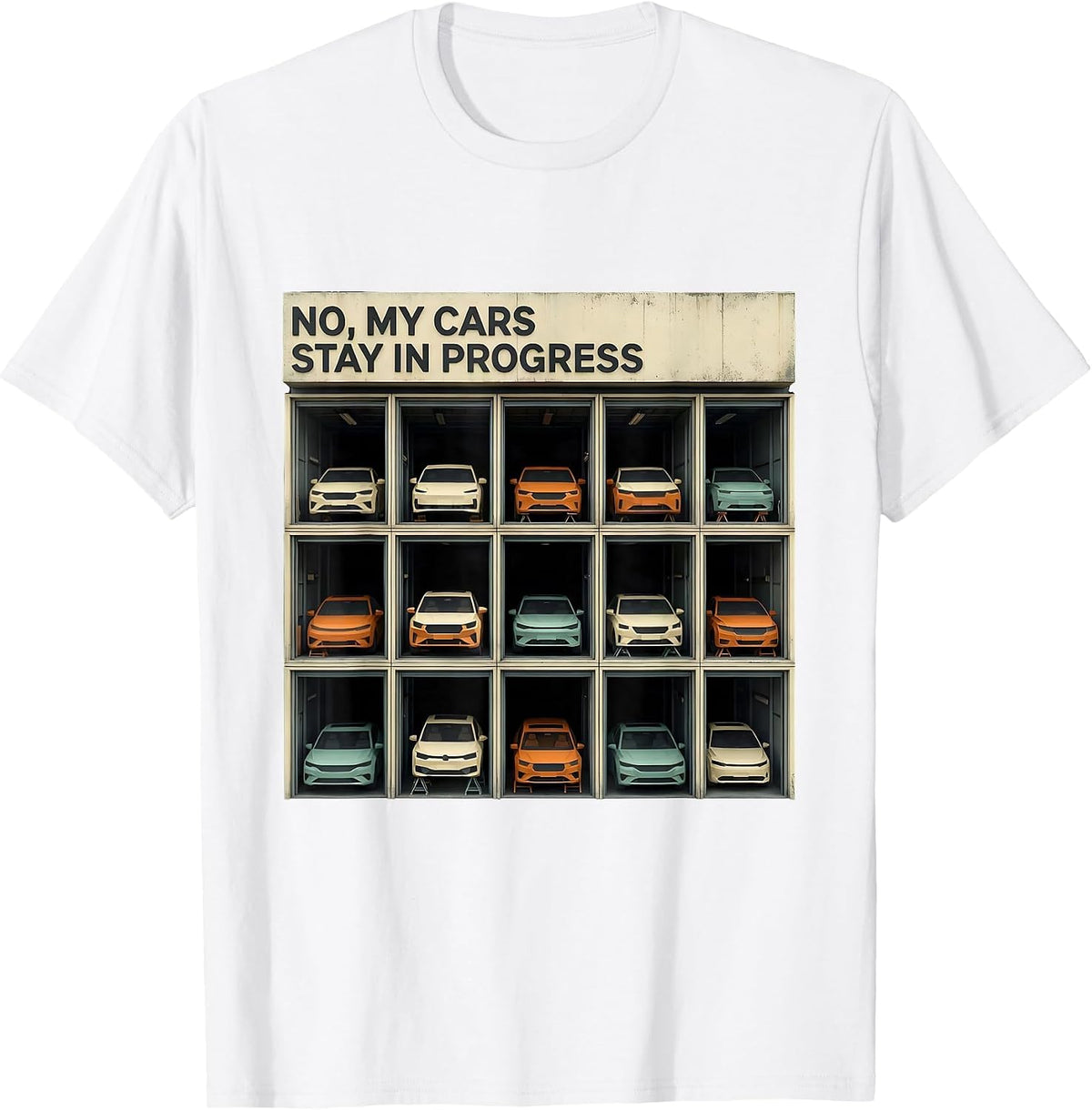 Men's No My Cars Stay In Progress Funny Car Guy Mechanic T-Shirt - White