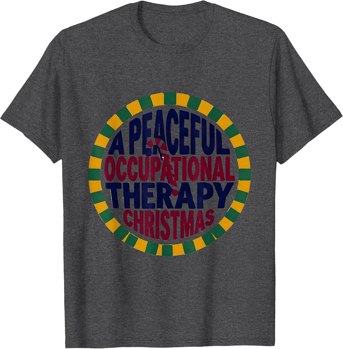 Men's A Peaceful Occupational Therapy Christmas Funny T-Shirt - Dark Heather Grey