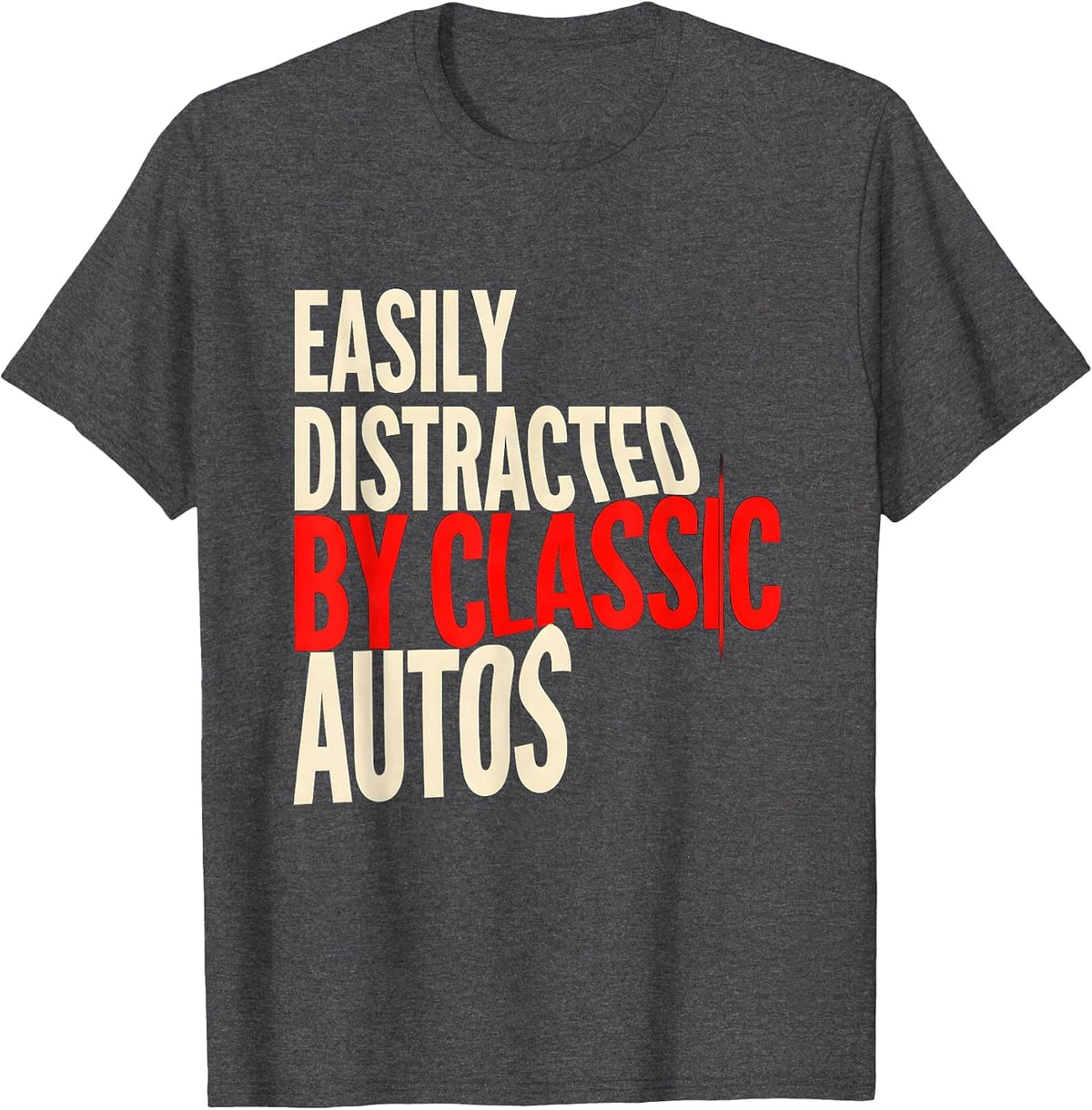Men's Easily Distracted By Classic Autos Funny Vintage Car Guy T-Shirt - Dark Heather Grey