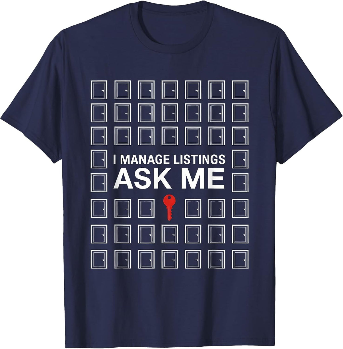 I Manage Listings, Ask Me Funny Realtor Real Estate Agent T-Shirt - Navy Blue