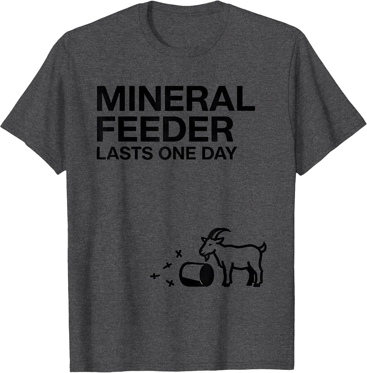 Men's Mineral Feeder Lasts One Day Funny Goat Owner Farmer Humor T-Shirt - Dark Heather Grey