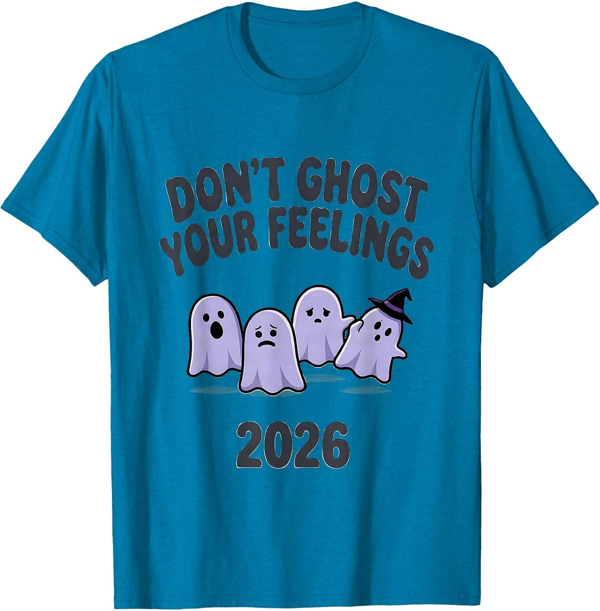 Don't Ghost Your Feelings 2026 Supportive Halloween Mental T-Shirt - Sapphire Blue