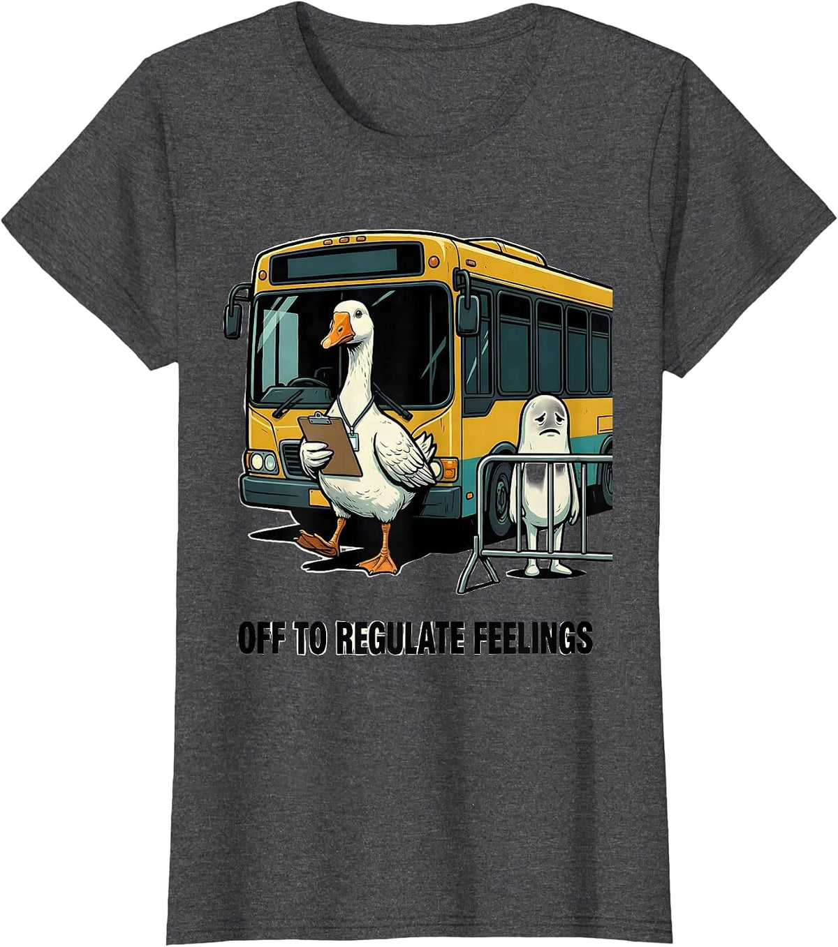 Women's Off to Regulate Feelings Funny Goose Mental Health Therapist T-Shirt - Dark Heather Grey