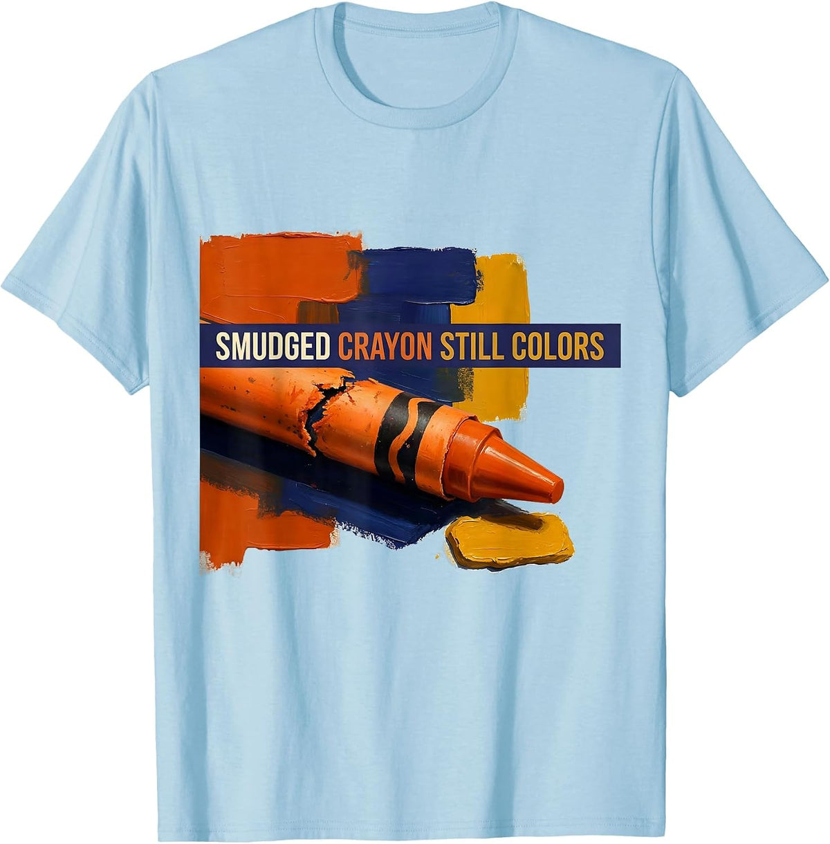 Men's Smudged Crayon Still Colors Inspirational Teacher Mental T-Shirt - Baby Blue