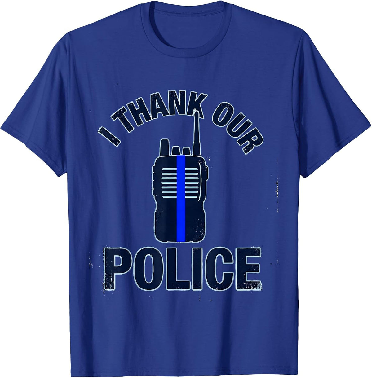 I Thank Our Police Thin Blue Line Police Support Back T-Shirt - Royal Blue