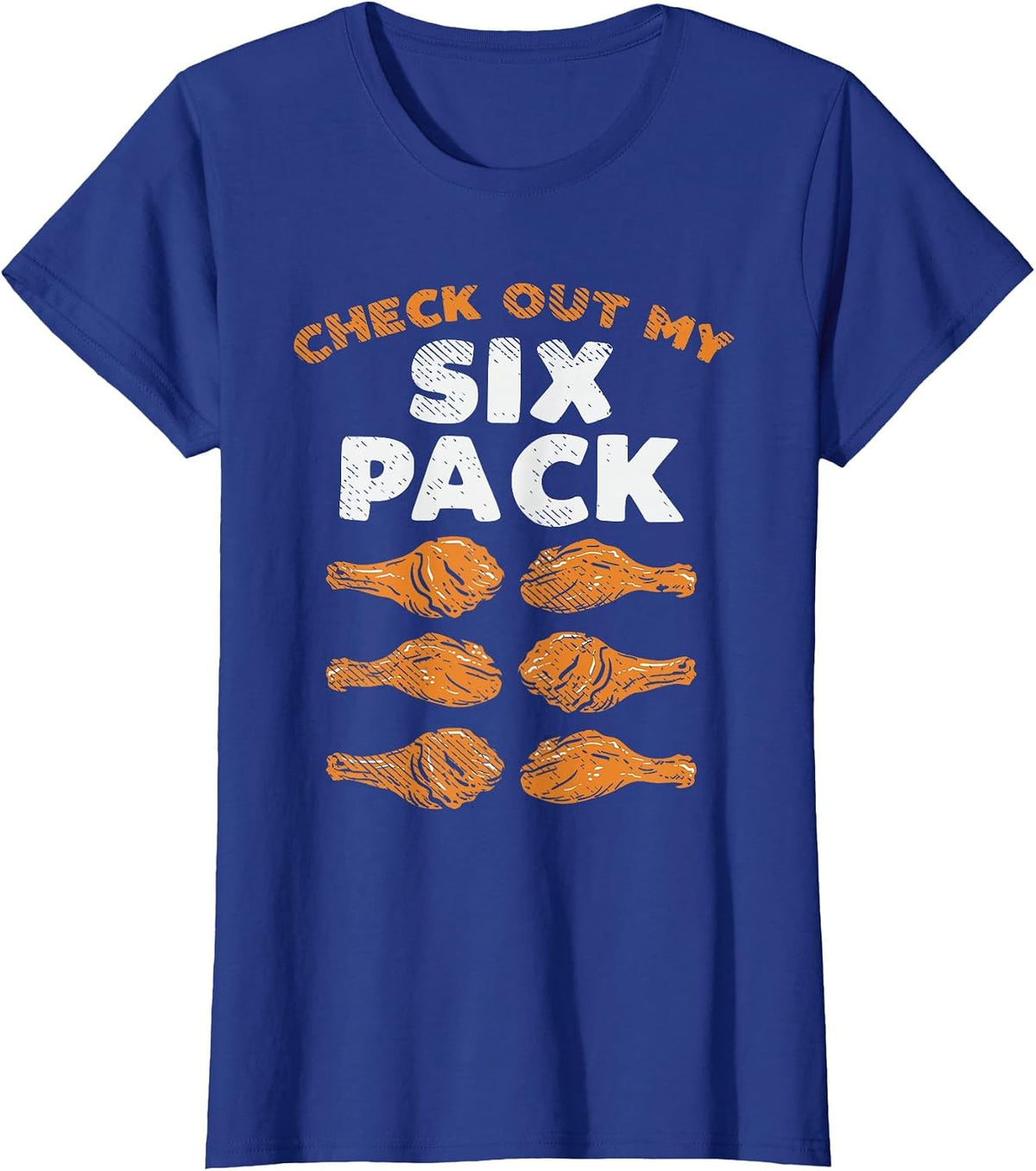 Check Out My Six Pack Funny Fried Chicken Tee T-Shirt for Men Women - Royal Blue