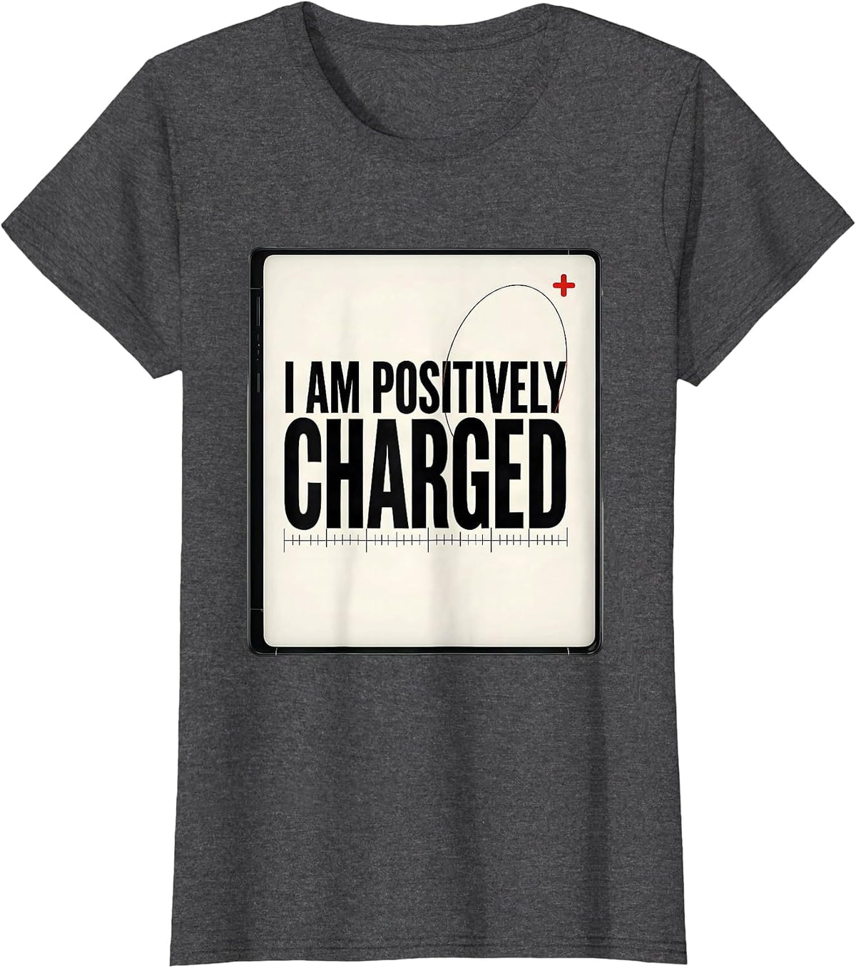 Women's I Am Positively Charged Funny Science Nerd Periodic Table T-Shirt - Dark Heather Grey
