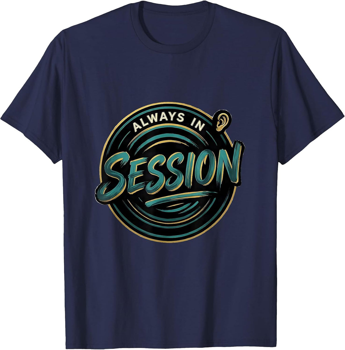 Always In Session Sign Painter Showcard Humor Mental Health T-Shirt - Navy Blue