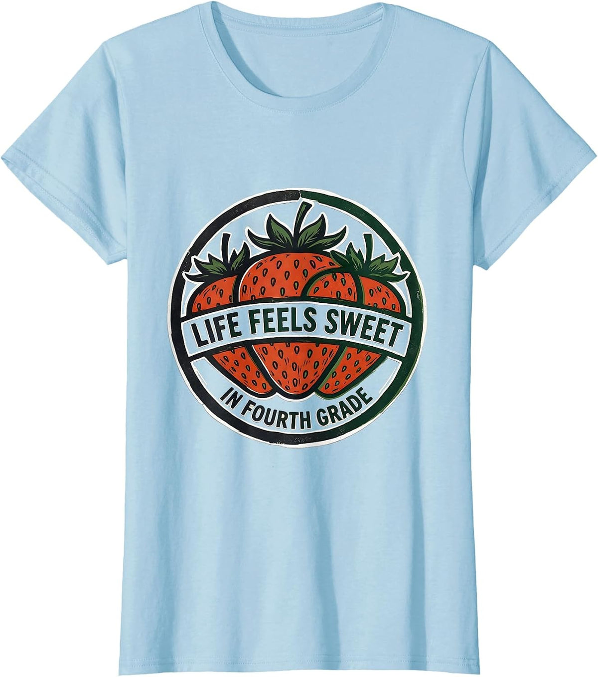 Life Feels Sweet In Fourth Grade Strawberry Teacher Back T-Shirt - Baby Blue