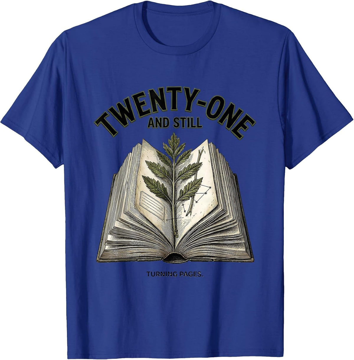 Twenty-One And Still Turning Pages Botanical Book Lover T-Shirt - Royal Blue