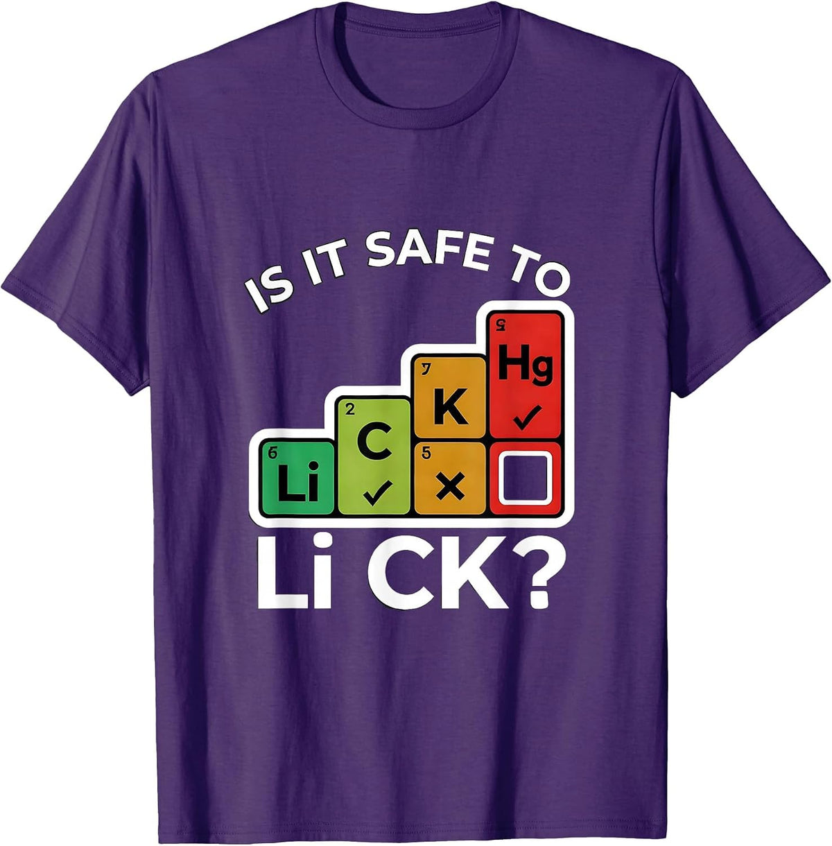 Is It Safe To Li C K Funny Periodic Table Science Teacher T-Shirt - Purple