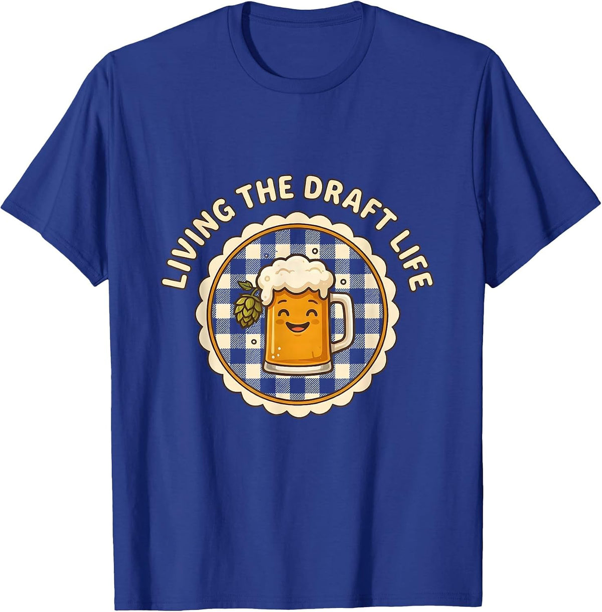 Living the Draft Life Beer Lover Design T-Shirt - Royal Blue