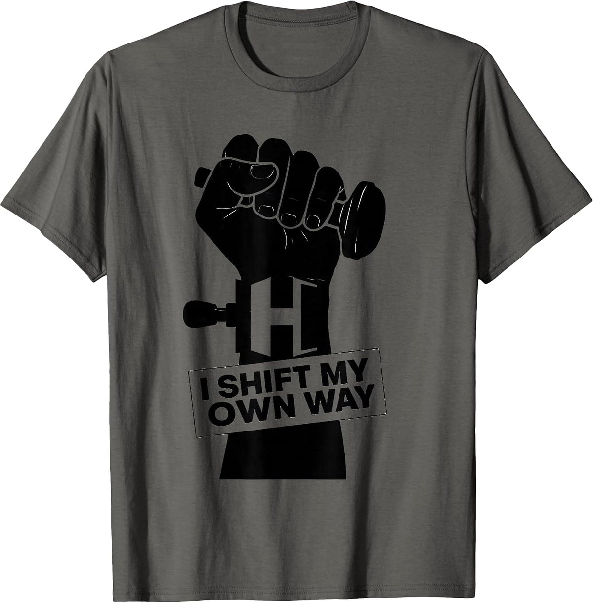 I Shift My Own Way Manual Transmission Car Enthusiast T-Shirt - Asphalt Grey