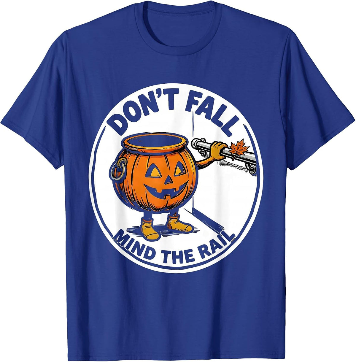 Don't Fall Mind The Rail Funny Nurse Physical Therapy T-Shirt - Royal Blue