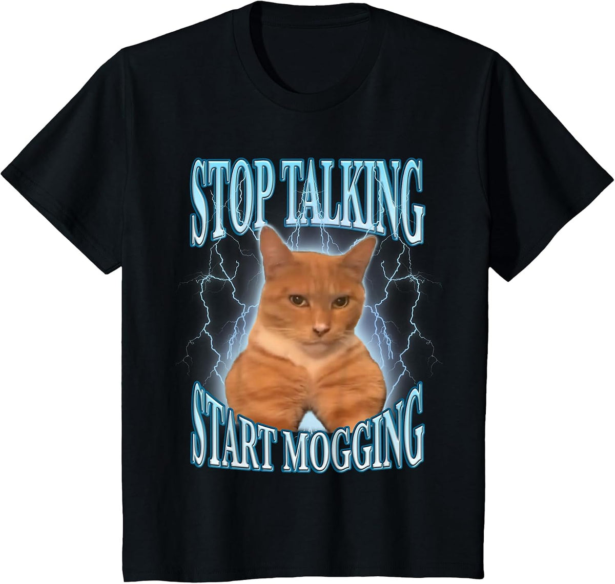 Stop Talking, Start Mogging Funny Cat Meme Mog T-Shirt - Black