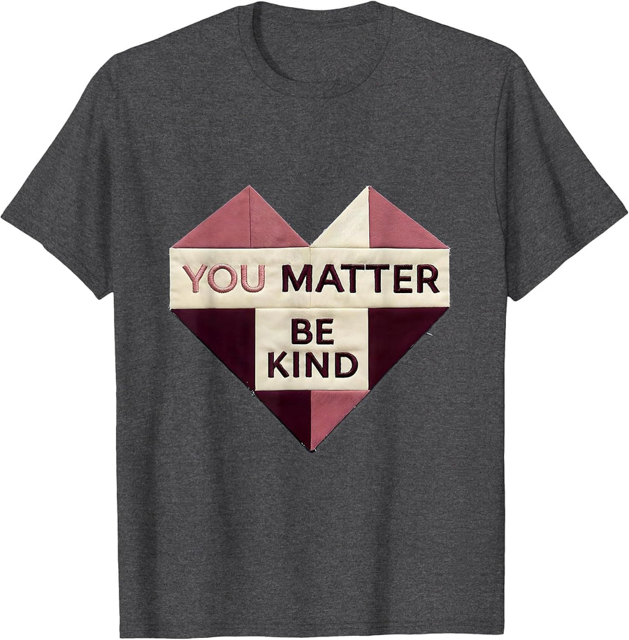 Men's You Matter Be Kind Inspirational Design T-Shirt - Dark Heather Grey