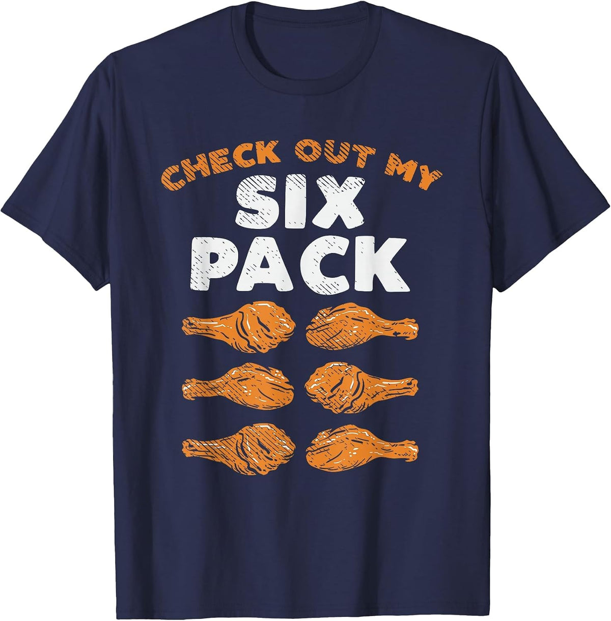 Check Out My Six Pack Funny Fried Chicken Tee T-Shirt for Men Women - Navy Blue