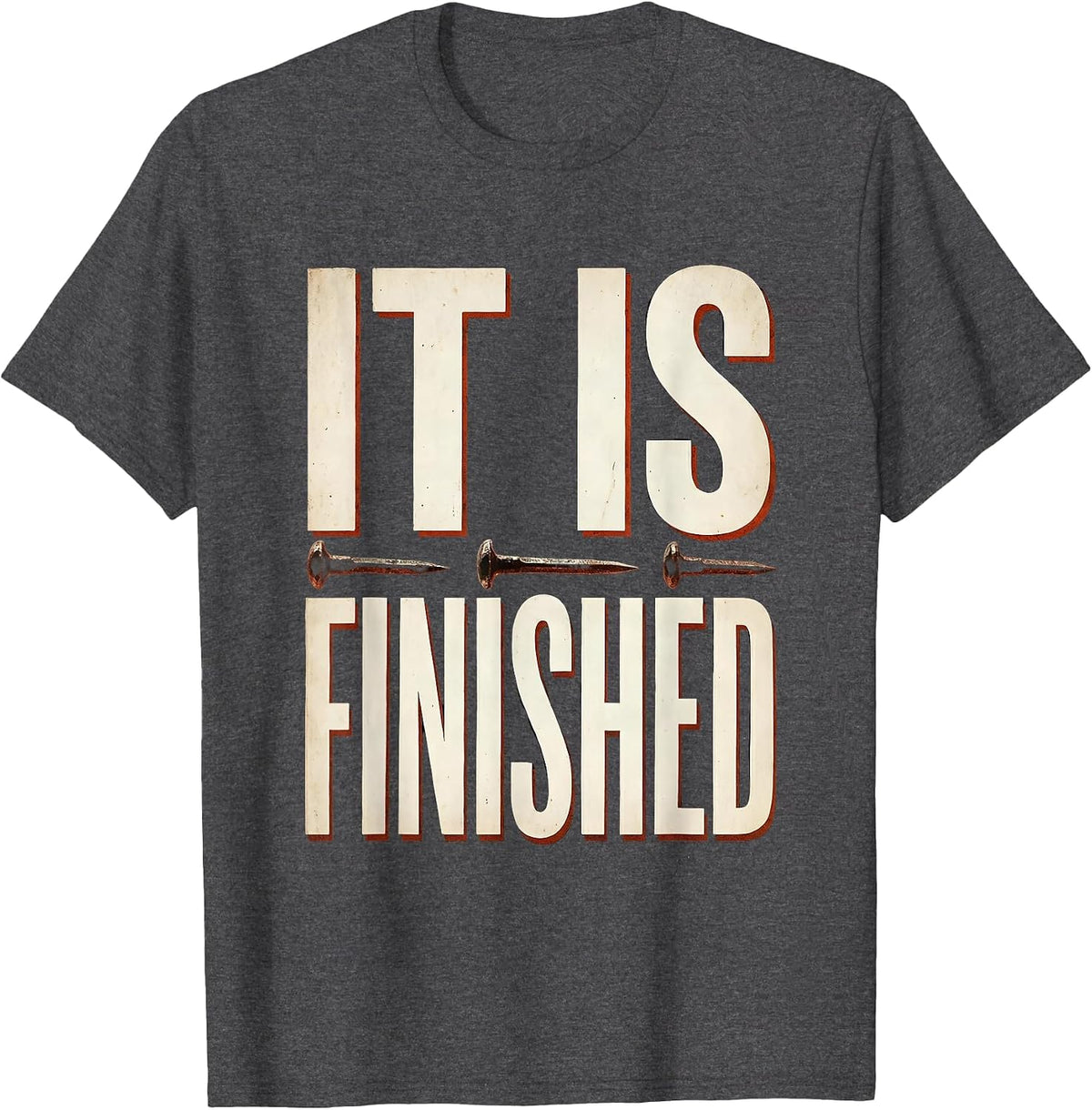 Men's 3 Nails Cross It Is Finished Faith Design T-Shirt - Dark Heather Grey