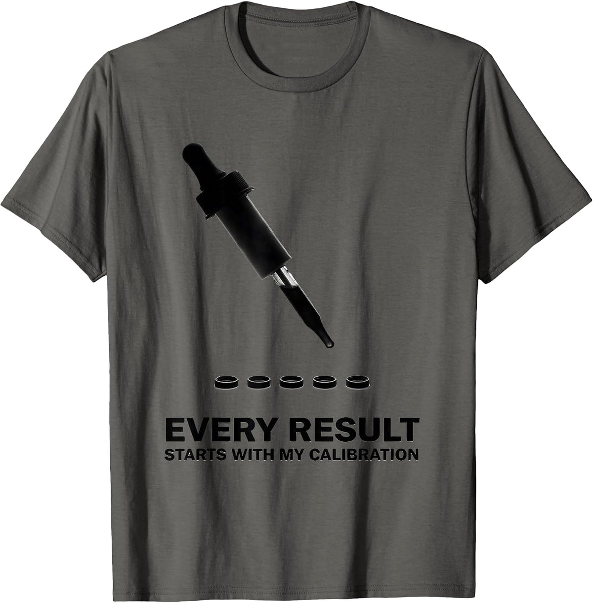 Every Result Starts With My Calibration Science Teacher T-Shirt - Asphalt Grey