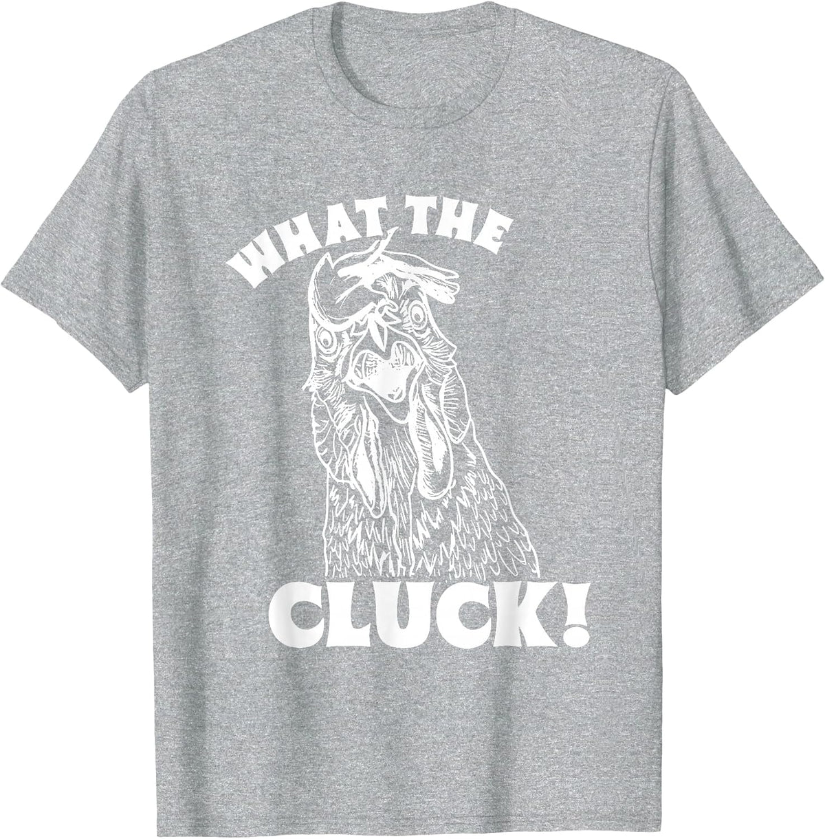 What The Cluck! Chicken T-Shirt - Heather Grey