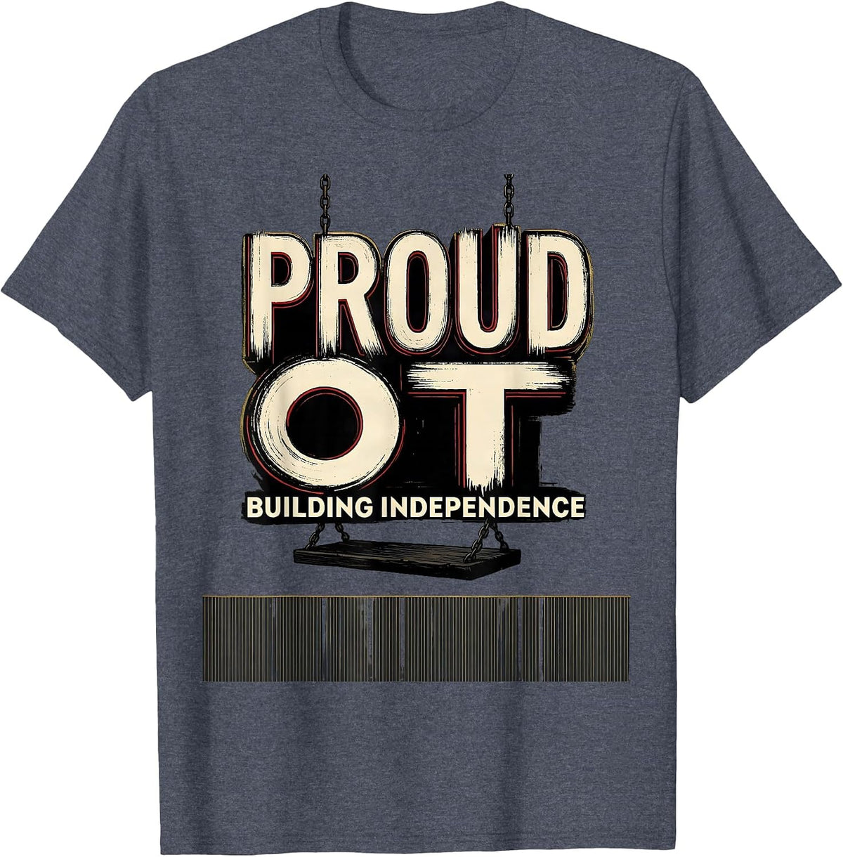 Proud OT, Building Independence Occupational Therapy Month T-Shirt - Heather Blue