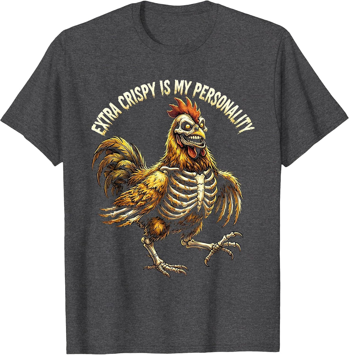 Extra Crispy Is My Personality Chicken Design T-Shirt - Dark Heather Grey