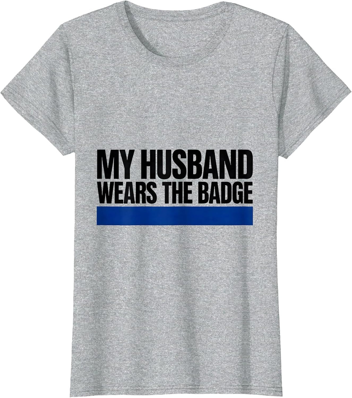 Women's My Husband Wears The Badge Patriotic Police Support Thin T-Shirt - Heather Grey