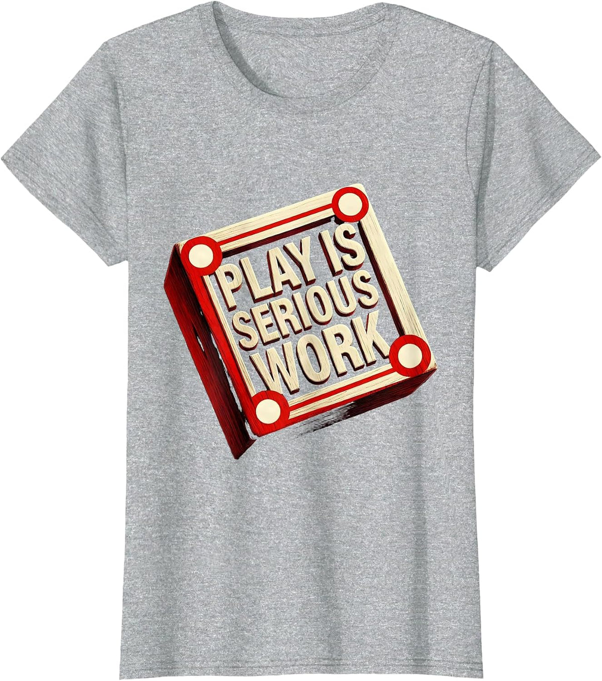 Play Is Serious Work Preschool Teacher Design T-Shirt - Heather Grey