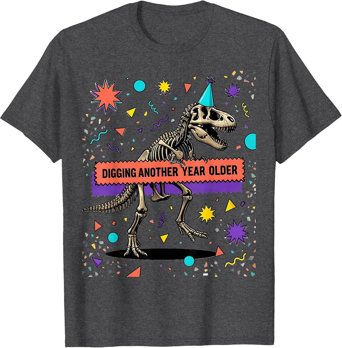 Digging Another Year Older Dinosaur Birthday T-Shirt - Dark Heather Grey