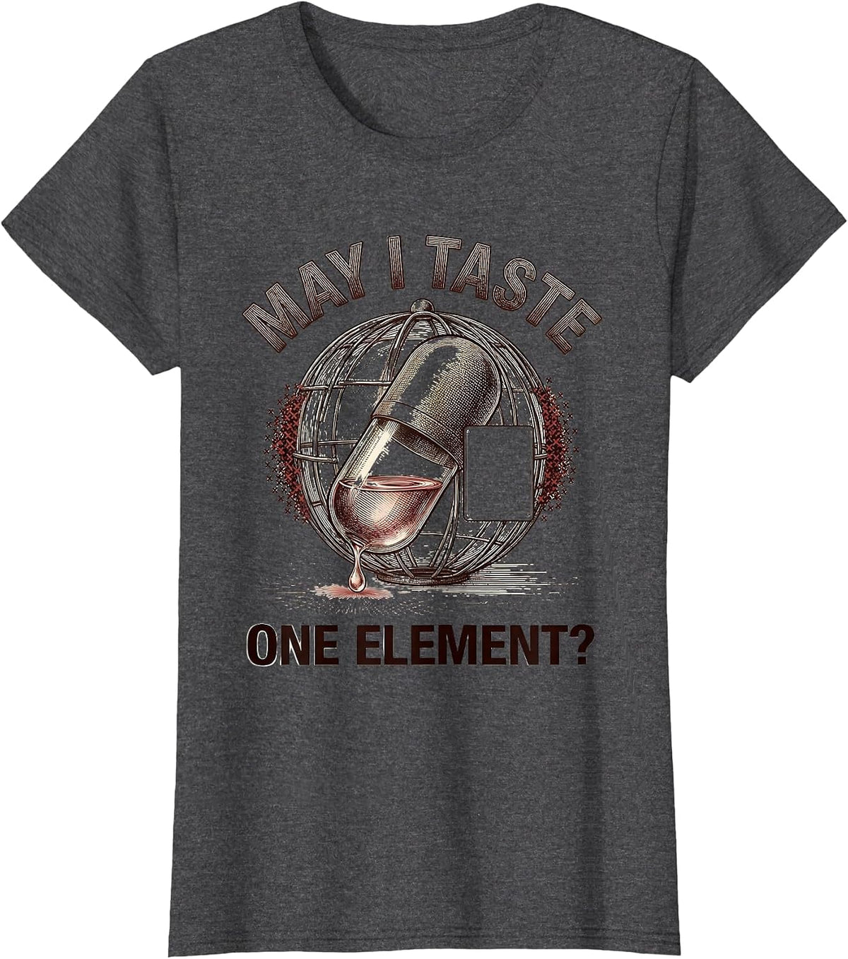 Women's May I Taste One Element Funny Periodic Table Science Teacher T-Shirt - Dark Heather Grey