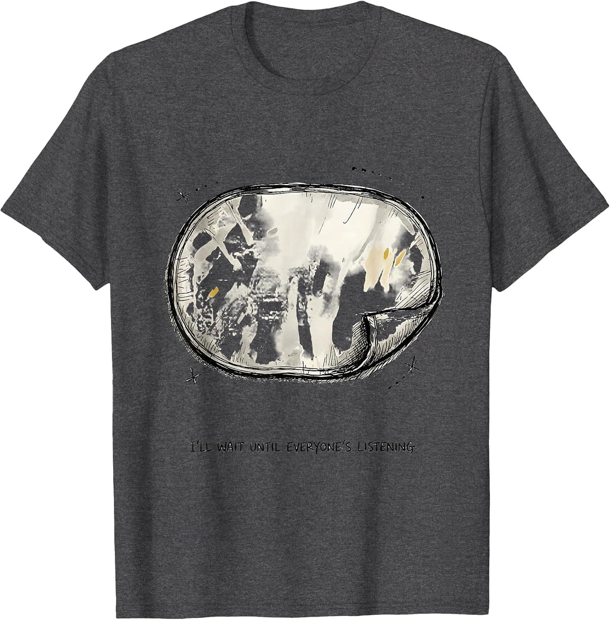I'll Wait Until Everyone's Listening Funny Teacher Sarcastic T-Shirt - Dark Heather Grey