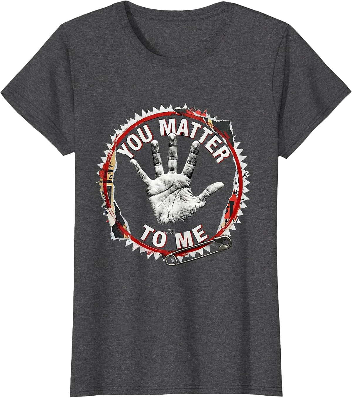 Women's You Matter To Me Suicide Prevention Awareness Design T-Shirt - Dark Heather Grey