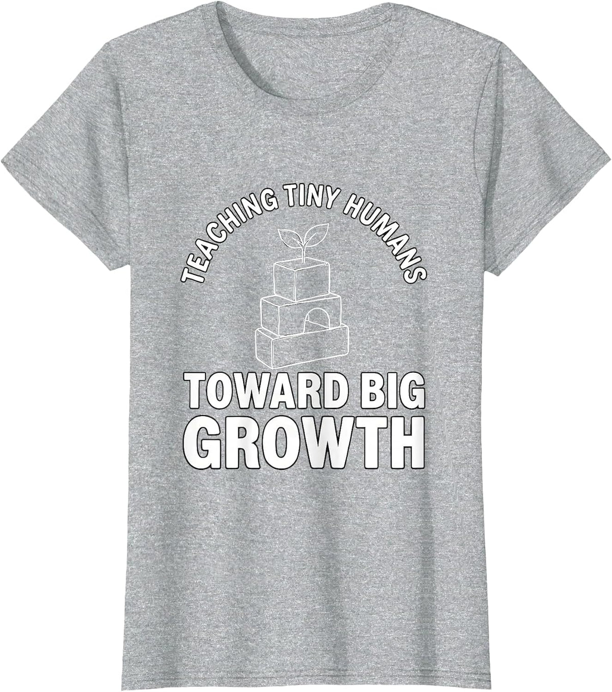 Teaching Tiny Humans Toward Big Growth Teacher Humor T-Shirt - Heather Grey