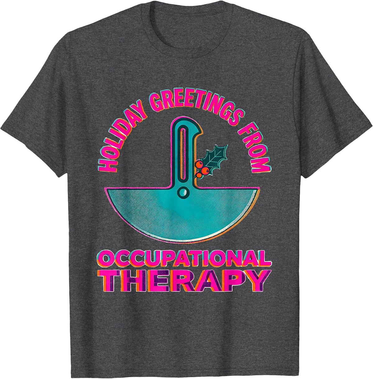 Men's Holiday Greetings From Occupational Therapy Funny T-Shirt - Dark Heather Grey