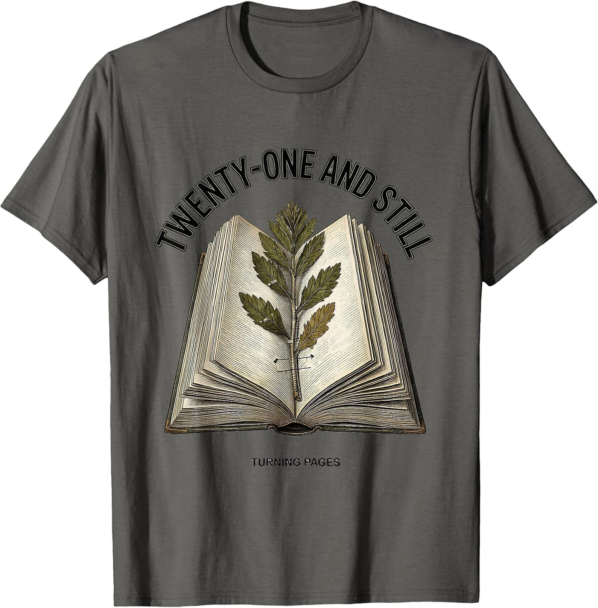 Men's Twenty-One And Still Turning Pages Botanical Book Lover T-Shirt - Asphalt Grey