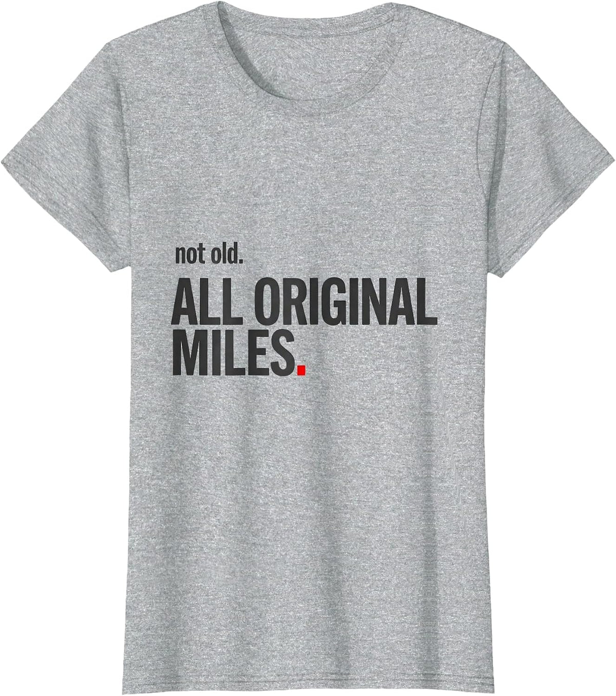 Not Old All Original Miles Funny Car Guy Classic Car T-Shirt - Heather Grey