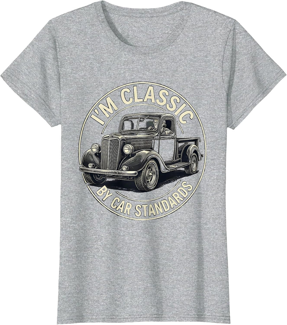 Women's I'm Classic By Car Standards Funny Grandpa Classic Car Guy T-Shirt - Heather Grey