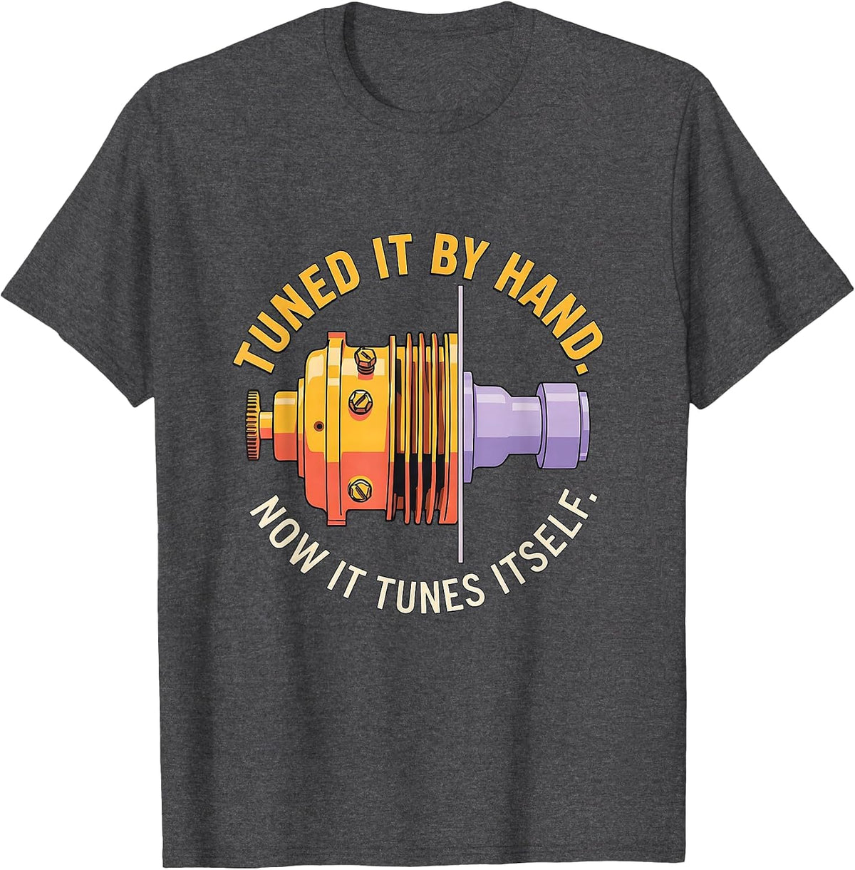 Tuned It By Hand Now It Tunes Itself Vintage Classic Muscle T-Shirt - Dark Heather Grey