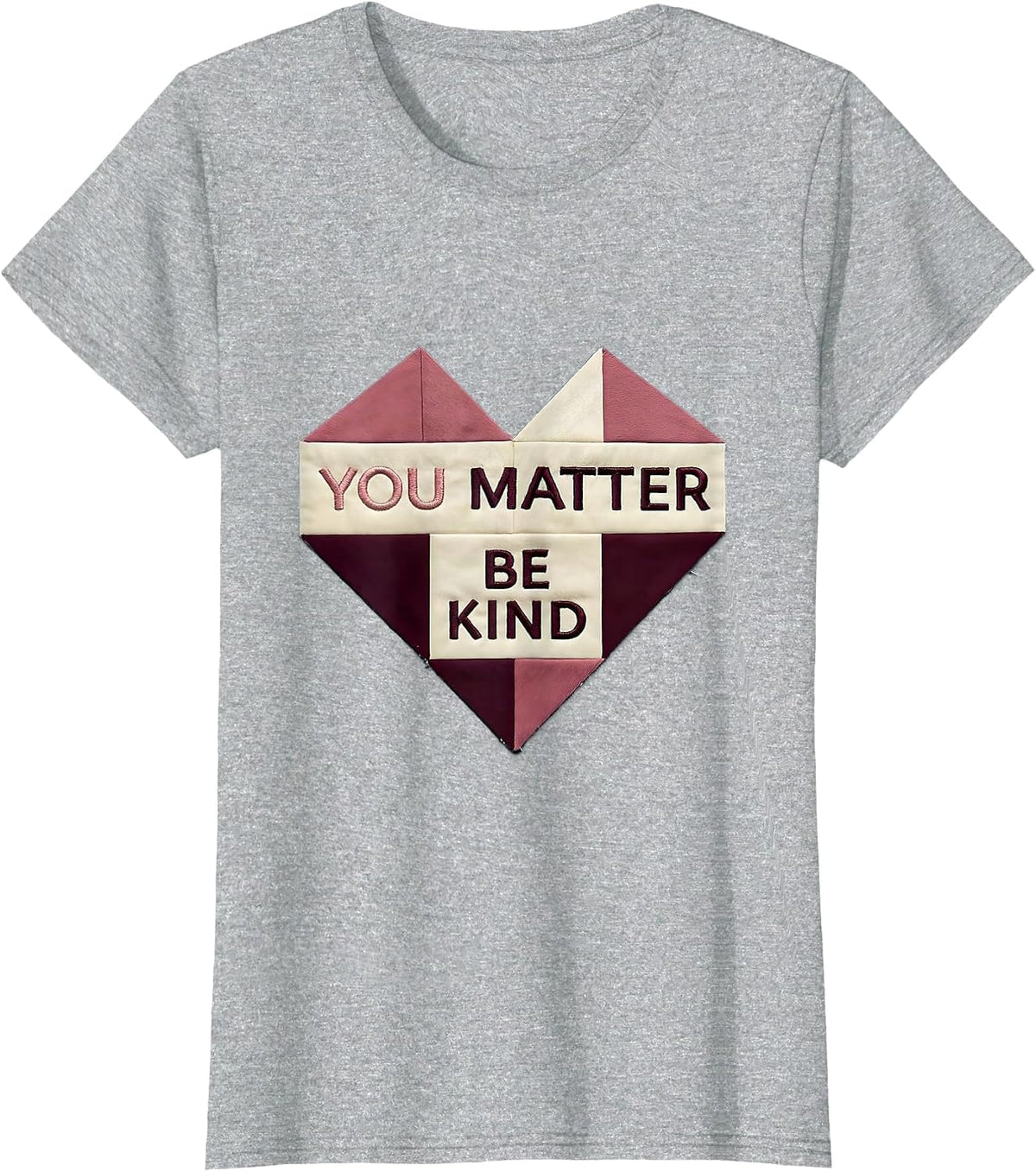 Women's You Matter Be Kind Inspirational Design T-Shirt - Heather Grey